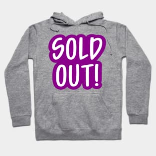 Sold Out Hoodie